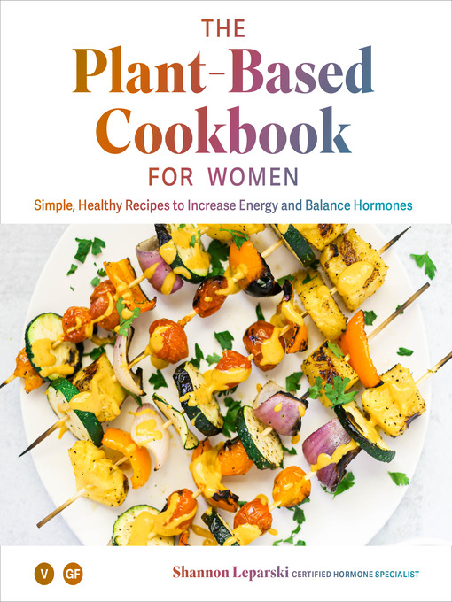 Title details for The Plant Based Cookbook for Women by Shannon Leparski - Available